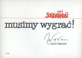 musimy wygrać! Lech Wałęsa