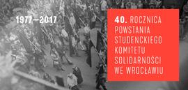 Zaproszenie. Obchody 40 Rocznicy Powstania Studenckiego Komitetu Solidarności we Wrocławiu.
