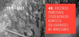Zaproszenie. Obchody 40 Rocznicy Powstania Studenckiego Komitetu Solidarności we Wrocławiu.