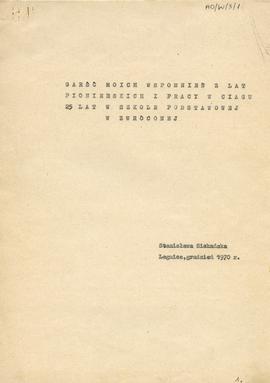 Garść moich wspomnień z lat pionierskich i pracy w ciągu 25 lat w Szkole Podstawowej w Zwróconej